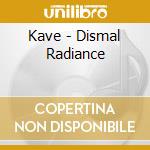 Kave - Dismal Radiance cd