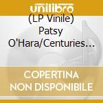 (LP Vinile) Patsy O'Hara/Centuries - Split (7') vinile
