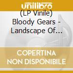 (LP Vinile) Bloody Gears - Landscape Of Disease