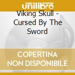 Viking Skull - Cursed By The Sword cd