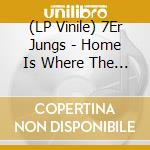 (LP Vinile) 7Er Jungs - Home Is Where The Crew Is (Pd) (Lp+Cd)