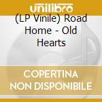 (LP Vinile) Road Home - Old Hearts vinile