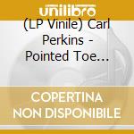 (LP Vinile) Carl Perkins - Pointed Toe Shoes (7') vinile