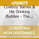 Cowboy Barnes & His Drinking Buddies - The Whole Round cd