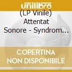 (LP Vinile) Attentat Sonore - Syndrom De Stockholm lp vinile di Attentat Sonore