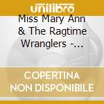 Miss Mary Ann & The Ragtime Wranglers - Danger Moved West cd