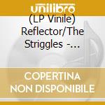 (LP Vinile) Reflector/The Striggles - Split (7') vinile