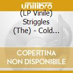(LP Vinile) Striggles (The) - Cold Song (10') vinile