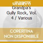 Grandpa's Gully Rock, Vol. 4 / Various cd
