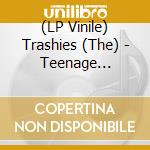 (LP Vinile) Trashies (The) - Teenage Rattlesnakes vinile