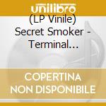 (LP Vinile) Secret Smoker - Terminal Architecture vinile