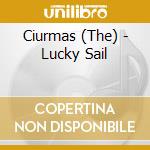 Ciurmas (The) - Lucky Sail cd