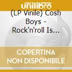 (LP Vinile) Cosh Boys - Rock'n'roll Is Here To Stay (7') vinile