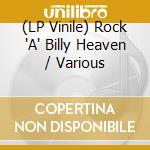 (LP Vinile) Rock 'A' Billy Heaven / Various lp vinile di Various