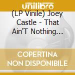 (LP Vinile) Joey Castle - That Ain'T Nothing But Right (7') vinile