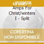 Amps For Christ/winters I - Split cd