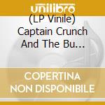 (LP Vinile) Captain Crunch And The Bu - 7-captain Crunch And.. vinile