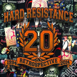Hard Resistance - 1994 Retrospective 2014 (2 Cd) cd musicale di Hard Resistance