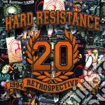 Hard Resistance - 1994 Retrospective 2014 (2 Cd)