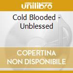 Cold Blooded - Unblessed