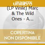 (LP Vinile) Marc & The Wild Ones - A Love My Baby/Please Don'T Go (7