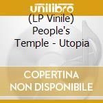 (LP Vinile) People's Temple - Utopia vinile