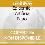 Epidemic - Artificial Peace cd musicale di Epidemic