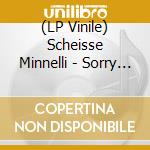 (LP Vinile) Scheisse Minnelli - Sorry State Of Affairs lp vinile di Scheisse Minnelli
