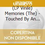 (LP Vinile) Memories (The) - Touched By An Angel lp vinile di Memories, The