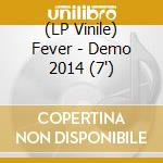 (LP Vinile) Fever - Demo 2014 (7