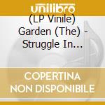 (LP Vinile) Garden (The) - Struggle In Front Of Sector 27 (7') vinile