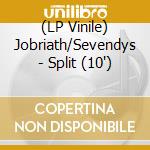 (LP Vinile) Jobriath/Sevendys - Split (10