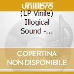 (LP Vinile) Illogical Sound - Illogical Sound vinile