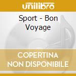 Sport - Bon Voyage cd
