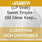 (LP Vinile) Sweet Empire - Old Ideas Keep Fighting Us