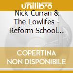 Nick Curran & The Lowlifes - Reform School Girl