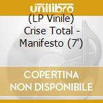 (LP Vinile) Crise Total - Manifesto (7') vinile
