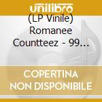 (LP Vinile) Romanee Countteez - 99 And A Half (7') vinile