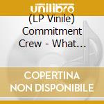 (LP Vinile) Commitment Crew - What Are Youm vinile