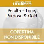 Peralta - Time, Purpose & Gold cd