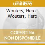 Wouters, Hero - Wouters, Hero cd