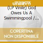 (LP Vinile) God Owes Us A Swimmingpool / Various (2Lp+Cd) vinile