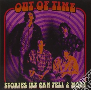 Out Of Time - Stories We Can Tell & More cd musicale di Out Of Time