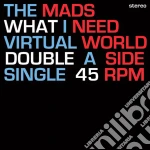 Mads (The) - What I Need / Virtual World (7') cd