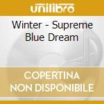 Winter - Supreme Blue Dream cd musicale di Winter