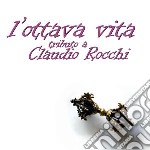 Tributo A Claudio Rocchi - L'ottava Vita