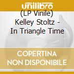 (LP Vinile) Kelley Stoltz - In Triangle Time vinile