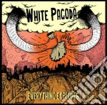 White Pagoda - Everything Explodes cd