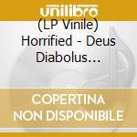 (LP Vinile) Horrified - Deus Diabolus Inversus (2 Lp) vinile