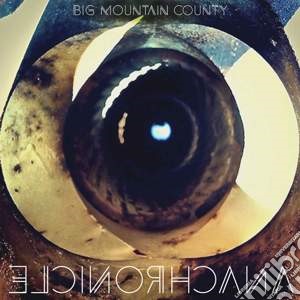Big Mountain County - Anachronicle cd musicale di Big Mountain County